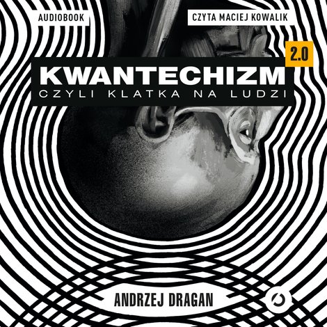 audiobooki: Kwantechizm 2.0, czyli klatka na ludzi – audiobook