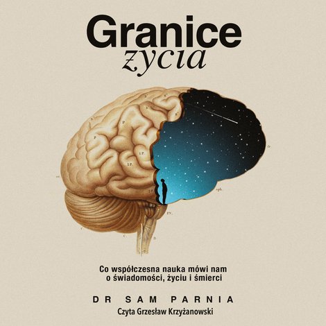 audiobooki: Granice życia. Co współczesna nauka mówi nam o świadomości, życiu i śmierci – audiobook