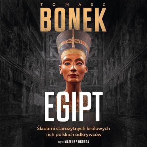 audiobooki: Egipt. Śladami starożytnych królowych i ich polskich odkrywców – audiobook