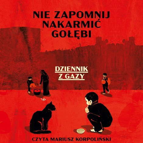 audiobooki: Nie zapomnij nakarmić gołębi. Dziennik z Gazy – audiobook