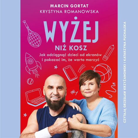 audiobooki: Wyżej niż kosz. Jak wyciągnąć dzieci sprzed ekranów i pokazać im, że warto marzyć – audiobook