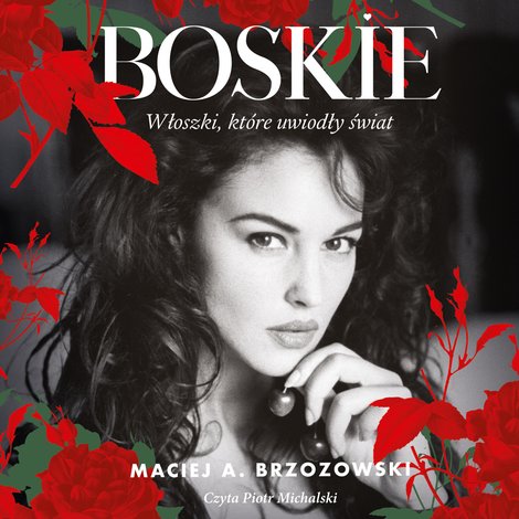 audiobooki: Boskie. Włoszki, które uwiodły świat – audiobook