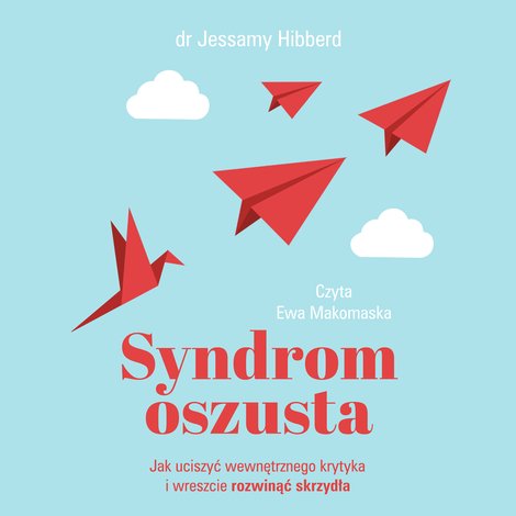 audiobooki: Syndrom oszusta. Jak uciszyć wewnętrznego krytyka i wreszcie rozwinąć skrzydła – audiobook