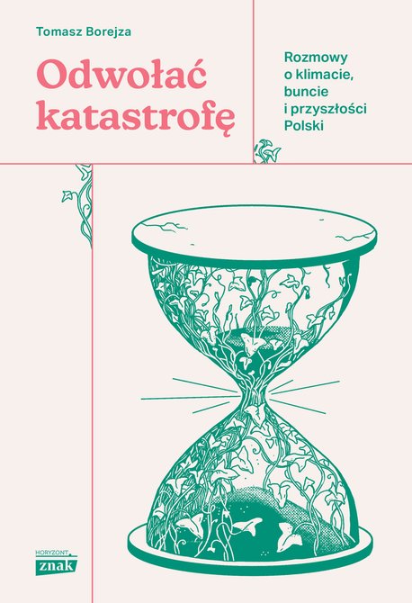 ebooki: Odwołać katastrofę. Rozmowy o klimacie, buncie i przyszłości Polski – ebook