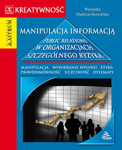 ebooki: Manipulacja informacją. Public relations w organizacjach szczególnego ryzyka – ebooki