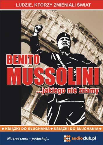 audiobooki: Benito Mussolini… jakiego nie znamy – audiobooki