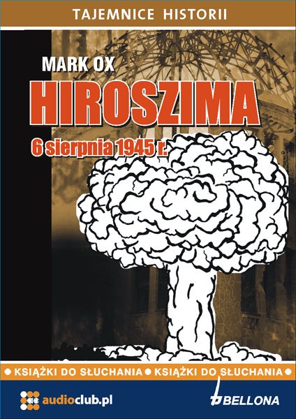 audiobooki: Hiroszima 6 sierpnia 1945 roku – audiobooki