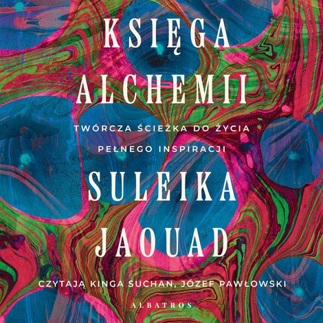 audiobooki: Księga alchemii. Twórcza ścieżka do życia pełnego inspiracji – audiobook