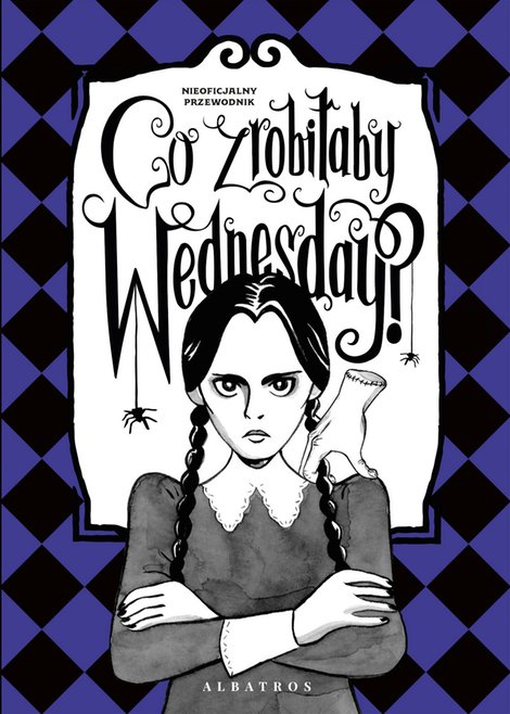 ebooki: Co zrobiłaby Wednesday? Witaj w erze nikczemności #Villainera. Nieoficjalny przewodnik – ebook