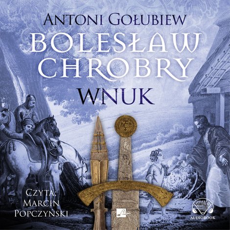 audiobooki: Bolesław Chrobry. Wnuk – audiobooki