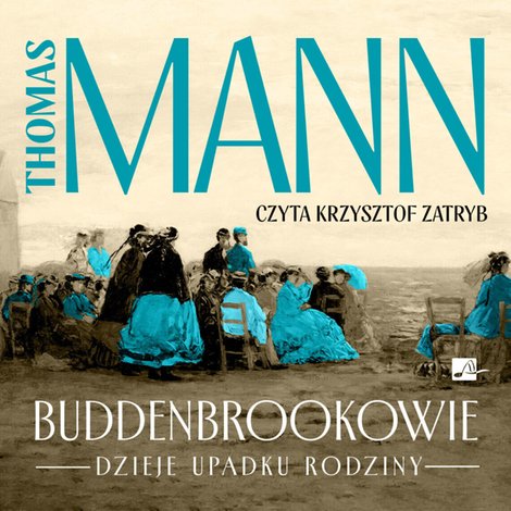 audiobooki: Buddenbrookowie. Dzieje upadku rodziny – audiobook