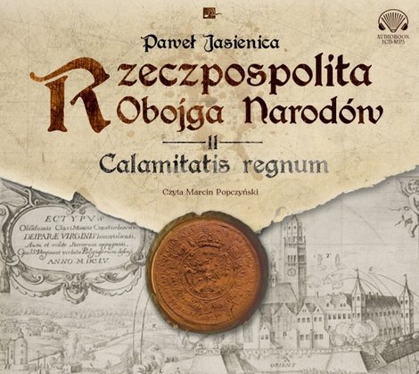 audiobooki: Rzeczpospolita obojga narodów.Calamitatis regnum – audiobooki