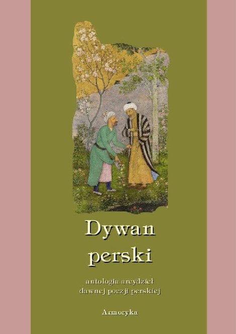 ebooki: Dywan perski. Antologia arcydzieł dawnej poezji perskiej – ebooki