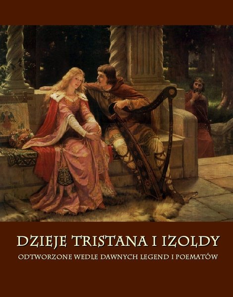 ebooki: Dzieje Tristana i Izoldy. Odtworzone wedle dawnych legend i poematów – ebooki