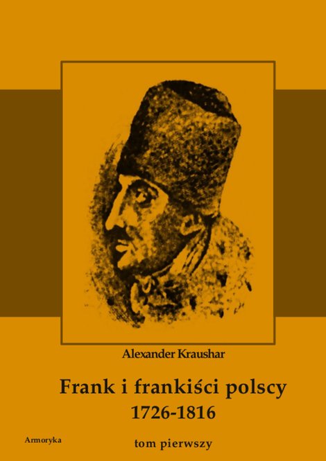 ebooki: Frank i frankiści polscy 1726-1816. Monografia historyczna osnuta na źródłach archiwalnych i rękopiśmiennych. Tom pierwszy – ebooki