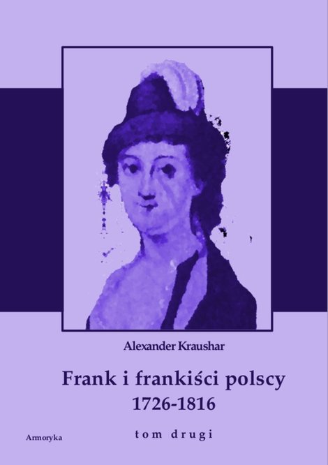 ebooki: Frank i frankiści polscy 1726-1816. Monografia historyczna osnuta na źródłach archiwalnych i rękopiśmiennych. Tom drugi – ebooki