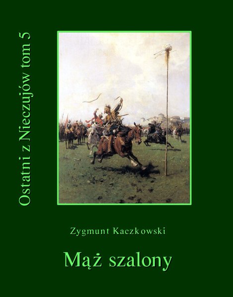ebooki: Ostatni z Nieczujów. Mąż szalony, tom 5 cyklu powieści – ebooki