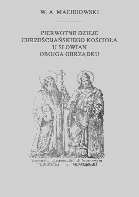 ebooki: Pierwotne dzieje chrześcijańskiego Kościoła u Słowian obojga obrządku – ebooki