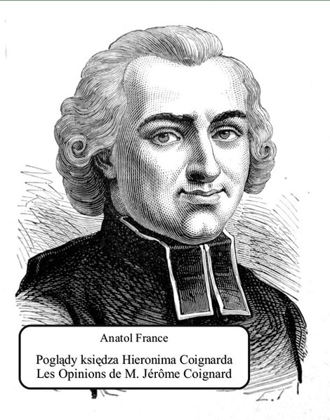 ebooki: Poglądy księdza Hieronima Coignarda. Les Opinions de M. Jérôme Coignard – ebooki