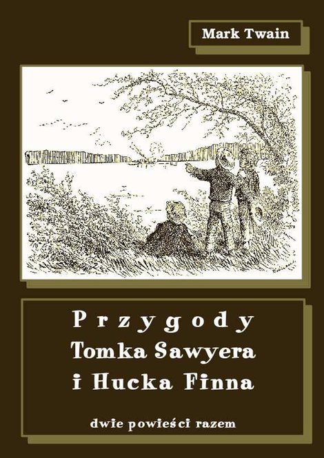 ebooki: Przygody Tomka Sawyera i Hucka Finna. Dwie powieści razem – ebooki