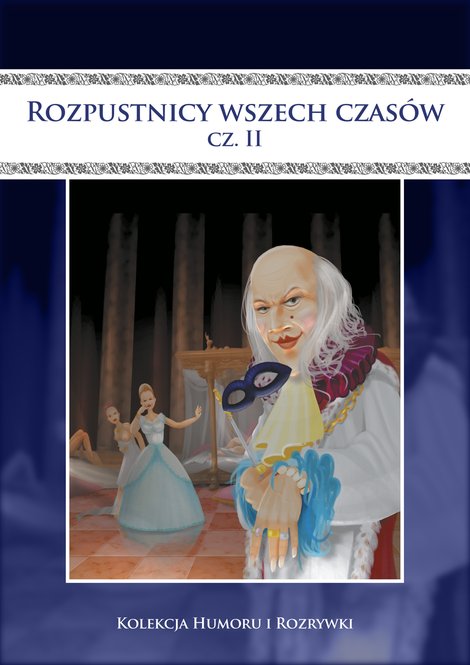 ebooki: Rozpustnicy wszech czasów. Vol.2 – ebooki