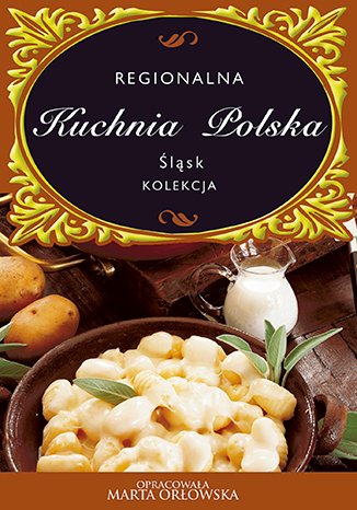 ebooki: Śląsk. Regionalna kuchnia polska – ebooki