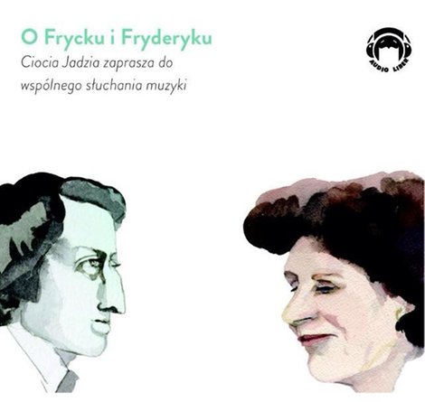 audiobooki: O FRYCKU I FRYDERYKU. Ciocia Jadzia zaprasza do wspólnego słuchania muzyki – audiobooki
