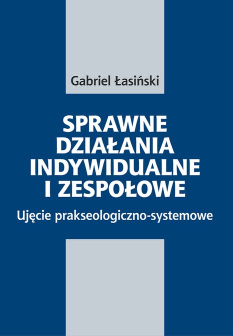 ebooki: Sprawne działania indywidualne i zespołowe. Ujęcie prakseologiczno-systemowe – ebooki