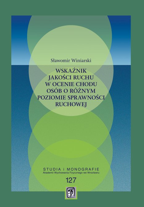 ebooki: Wskaźnik jakości ruchu w ocenie chodu osób o różnym poziomie sprawności ruchowej – ebooki