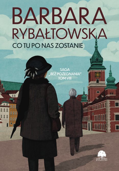ebooki: Saga BEZ POŻEGNANIA. Tom 8. Co tu po nas zostanie – ebooki