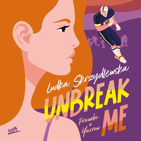 audiobooki: Unbreak me. Seria: Prawda o Yarrow – audiobook