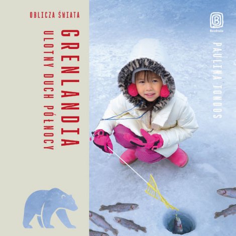 audiobooki: Grenlandia. Ulotny duch Północy. Oblicza świata – audiobook