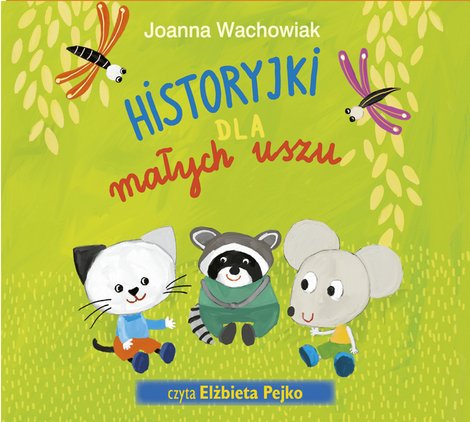 audiobooki: Historyjki dla małych uszu – audiobooki