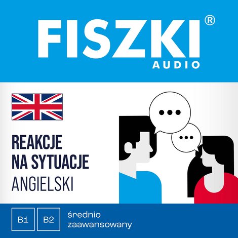 audiobooki: FISZKI audio - angielski - Reakcje na sytuacje (poziom B1-B2) – audiobooki