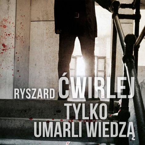 audiobooki: Tylko umarli wiedzą – audiobooki