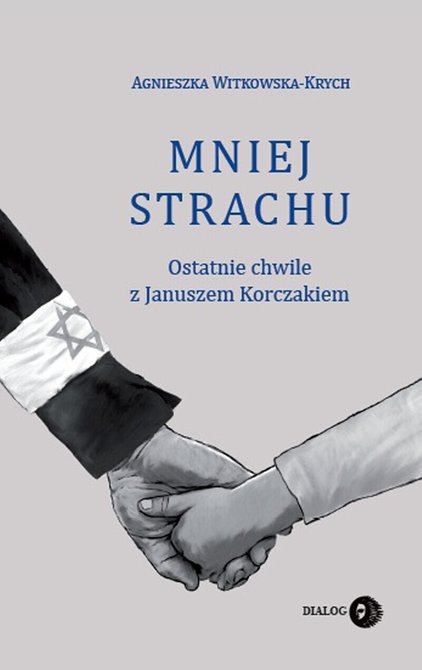 ebooki: Mniej strachu. Ostatnie chwile z Januszem Korczakiem – ebook