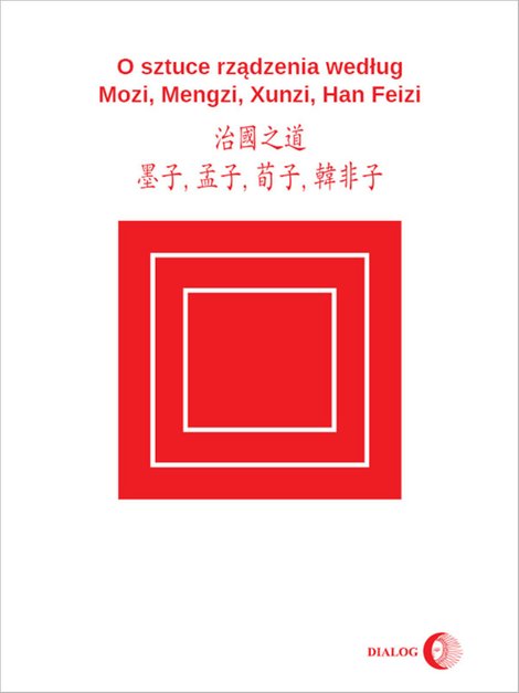 ebooki: O sztuce rządzenia według Mozi, Mengzi, Xunzi, Han Feizi – ebook