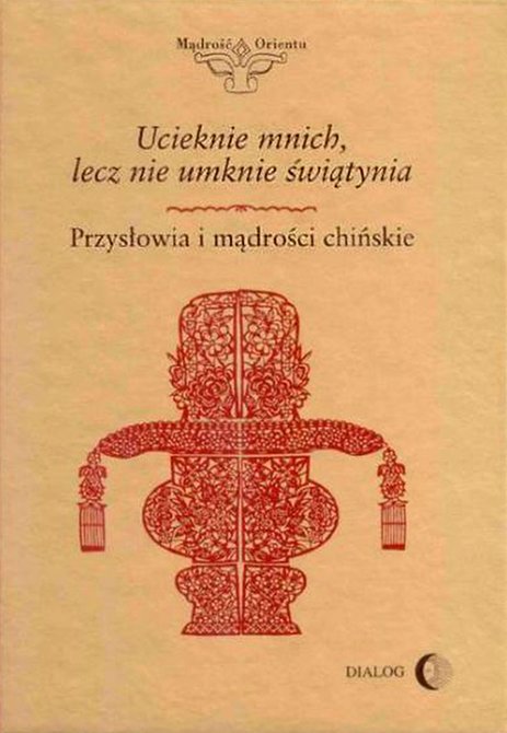 ebooki: Ucieknie mnich, lecz nie umknie świątynia. Przysłowia i mądrości chińskie – ebook