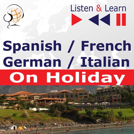 audiobooki: Spanish / French / German / Italian - on Holiday. Listen & Learn to Speak – audiobooki