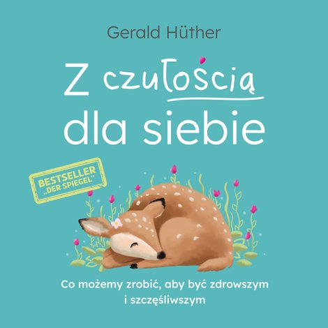 audiobooki: Z czułością dla siebie. Co możemy zrobić, aby być zdrowszym i szczęśliwszym – audiobooki