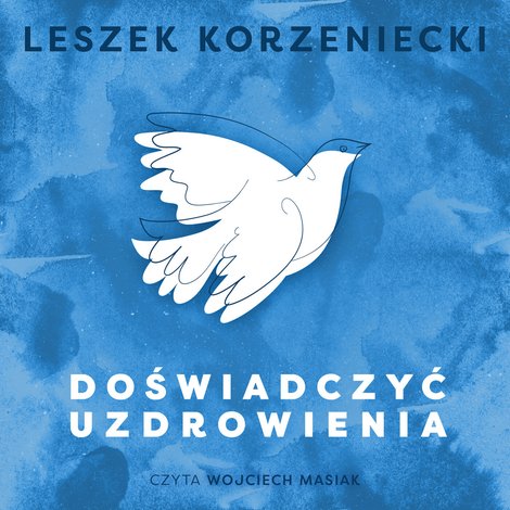 audiobooki: Doświadczyć uzdrowienia – audiobooki