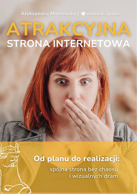 ebooki: Atrakcyjna strona internetowa. Od planu do realizacji: spójna strona bez chaosu i wizualnych dram. – ebook