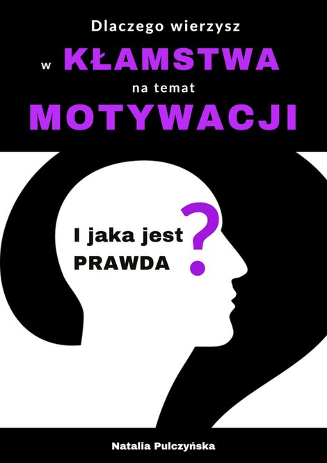 ebooki: Dlaczego wierzysz w kłamstwa na temat motywacji i jaka jest prawda? – ebook