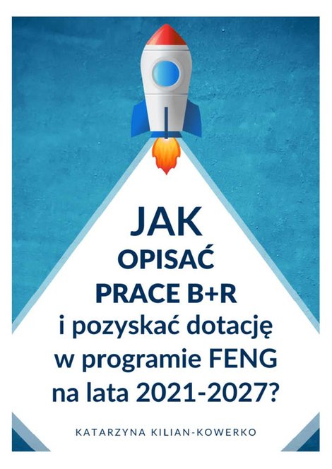 ebooki: Jak opisać prace B+R i pozyskać dotację w programie FENG na lata 2021-2027? – ebooki