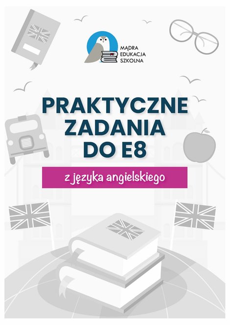 ebooki: Egzamin ósmoklasisty. Praktyczne zadania z kluczem do E8 z języka angielskiego – ebooki
