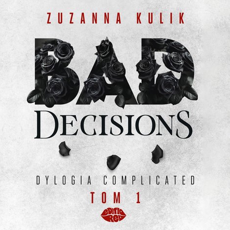 audiobooki: Bad Decisions. Dylogia Complicated. Tom 1 – audiobook