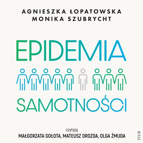 audiobooki: Epidemia samotności. Jak budować trwałe więzi we współczesnym świecie – audiobooki