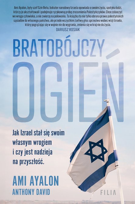 ebooki: Bratobójczy ogień. Jak Izrael stał się swoim własnym wrogiem i czy jest nadzieja na przyszłość – ebooki