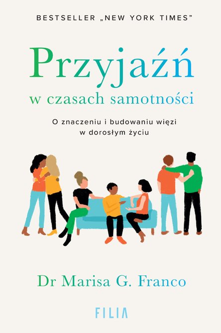 ebooki: Przyjaźń w czasach samotności. O znaczeniu i budowaniu więzi w dorosłym życiu – ebooki