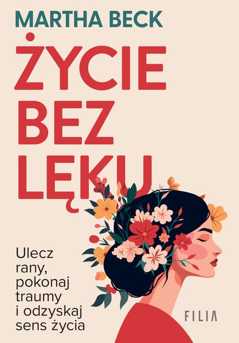 ebooki: Życie bez lęku. Ulecz rany, poznaj siebie i odzyskaj sens życia – ebook